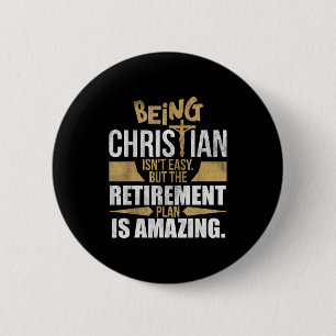 Christian Faith Humor Retirement Plan Heaven Amazi 2 Inch Round Button
