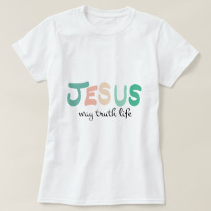 Christian Faith: Jesus - way truth life T-Shirt