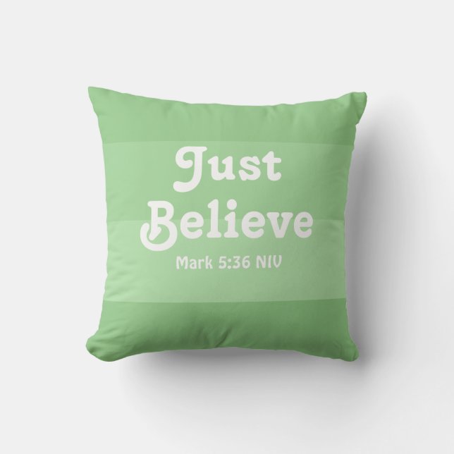 Christian Faith Just Believe Bible Verse Green Throw Pillow (Front)