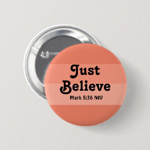 Christian Faith Just Believe Bible Verse Salmon 2 Inch Round Button