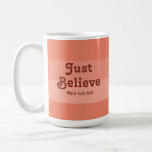 Christian Faith Just Believe Bible Verse Salmon Coffee Mug
