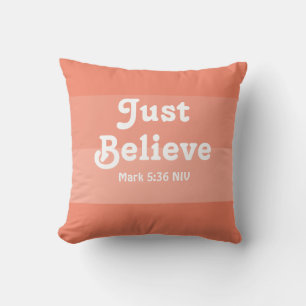 Christian Faith Just Believe Bible Verse Salmon Throw Pillow