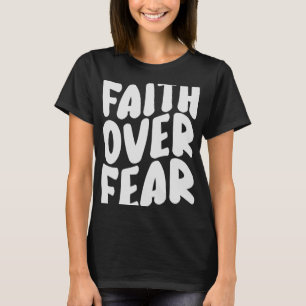 Christian Faith Over Fear family reunion Inspirati T-Shirt