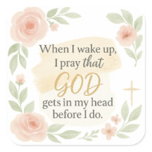 Christian Faith Quote Sticker – “When I Wake Up, I