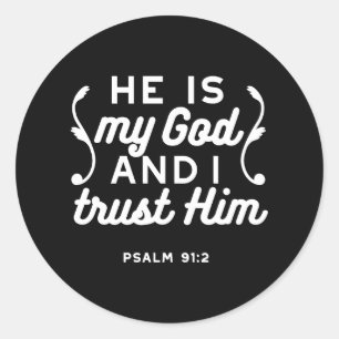 Christian Faith Quote – Trust in God Psalm 91:2 Classic Round Sticker