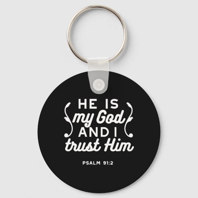 Christian Faith Quote – Trust in God Psalm 91:2 Keychain (Front)