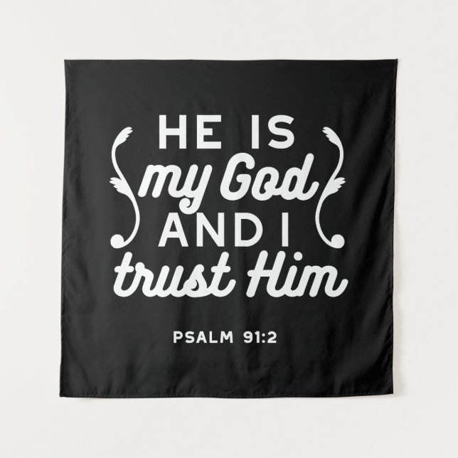 Christian Faith Quote – Trust in God Psalm 91:2 Tapestry (Front)