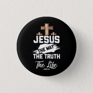 Christian Faithcross Jesus The Way Truth Life John 1 Inch Round Button