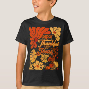 Christian Fall Thanksgiving Autumn Most Thankful F T-Shirt