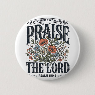 Christian Floral Praise the Lord Psalm 150_6 2 Inch Round Button