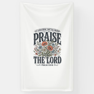Christian Floral Praise the Lord Psalm 150_6 Banner