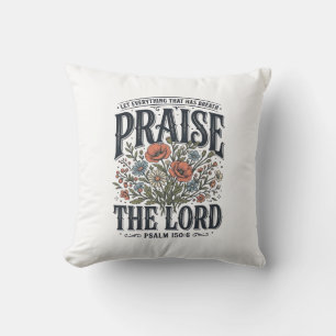 Christian Floral Praise the Lord Psalm 150_6 Throw Pillow