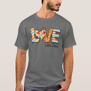 Christian Gift Cheetah Leopard Love Like Jesus Tha T-Shirt