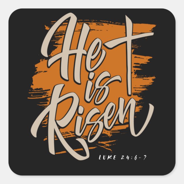 Christian Gift He is risen Luke 24:6 Square Sticker (Front)