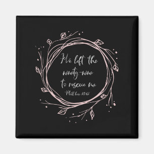 Christian Gift - He Left The Ninety Nine To Rescue Magnet