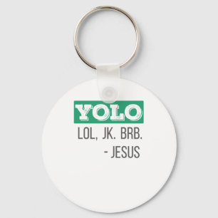 Christian Gift YOLO LOL JK BRB Jesus Gift Keychain