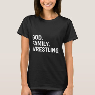 Christian God. Family. Wrestling. - Faith Family W T-Shirt