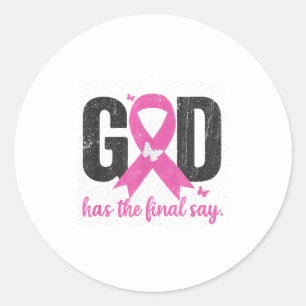 Christian God Final Say Breast Classic Round Sticker