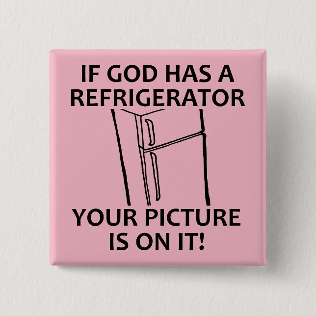 Christian God's Refrigerator Your Picture 2 Inch Square Button (Front)