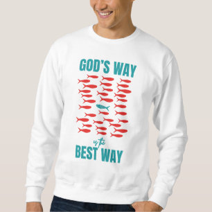 Christian GOD'S WAY BEST WAY Sardines Sweatshirt