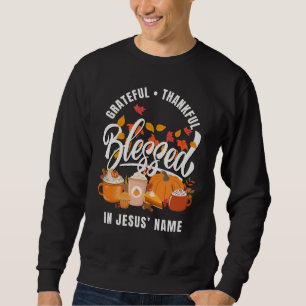 Christian GRATEFUL THANKFUL BLESSED Thanksgiving Sweatshirt