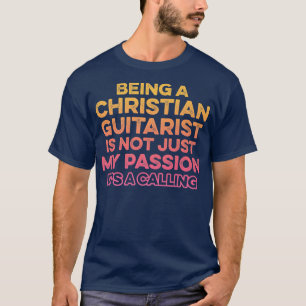 Christian Guitarist Church Worship Guitar Player15 T-Shirt