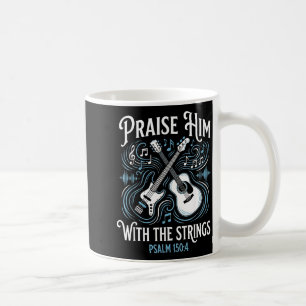 Christian Guitarist Praise Him With The Strings Coffee Mug