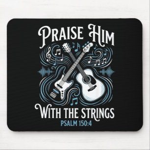 Christian Guitarist Praise Him With The Strings Mouse Pad