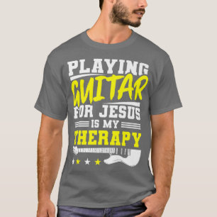 Christian Guitarist Therapy Church Worship Guitar  T-Shirt