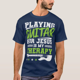 Christian Guitarist Therapy Church Worship Guitar  T-Shirt