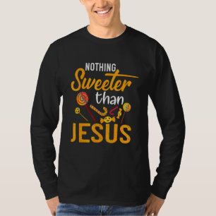 Christian Halloween Nothing Is Sweeter Than Jesus T-Shirt