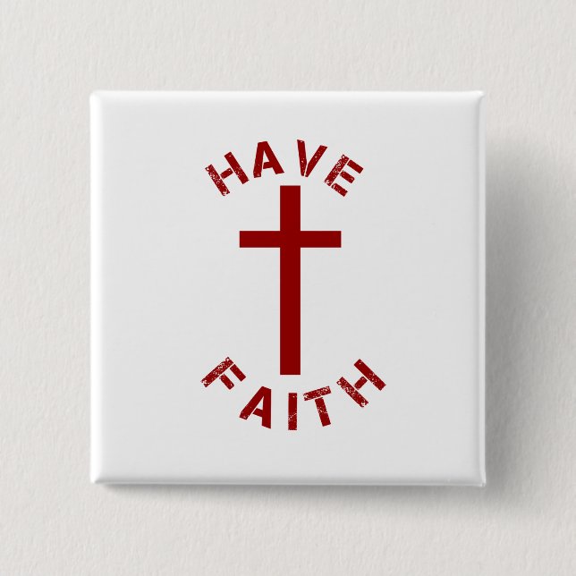 Christian Have Faith Red Cross and Text Design 2 Inch Square Button (Front)