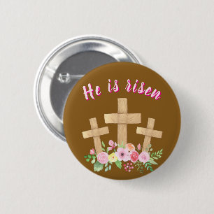 Christian " He is risen" Religious Easter Button