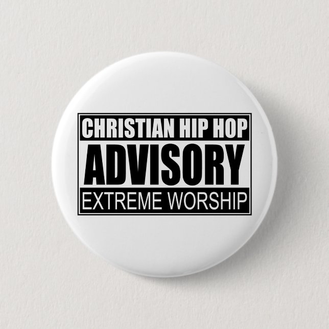 Christian Hip Hop Advisory... 2 Inch Round Button (Front)
