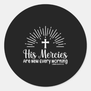 Christian His Mercies Are New Every Morning Religi Classic Round Sticker