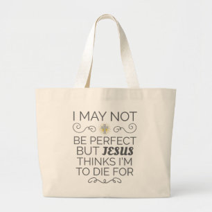 Christian Humour Jesus Thinks I'm To Die For Large Tote Bag