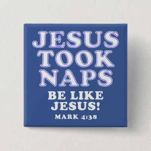 Christian Humour Jokes Jesus Took Naps 2 Inch Square Button