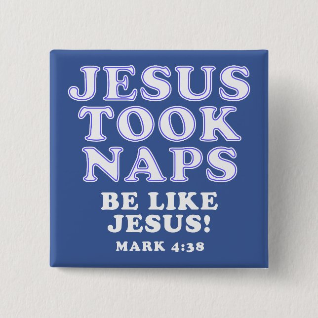 Christian Humour Jokes Jesus Took Naps 2 Inch Square Button (Front)
