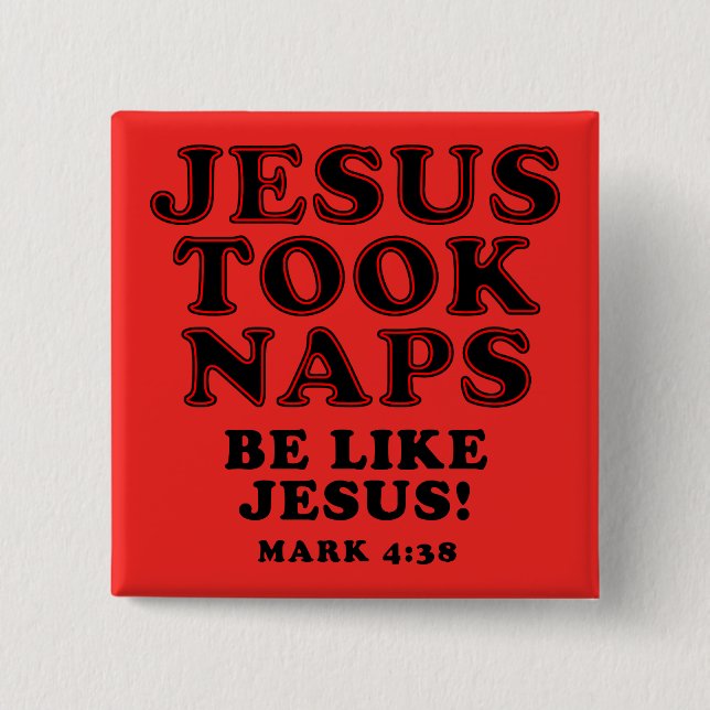 Christian Humour Jokes Jesus Took Naps 2 Inch Square Button (Front)
