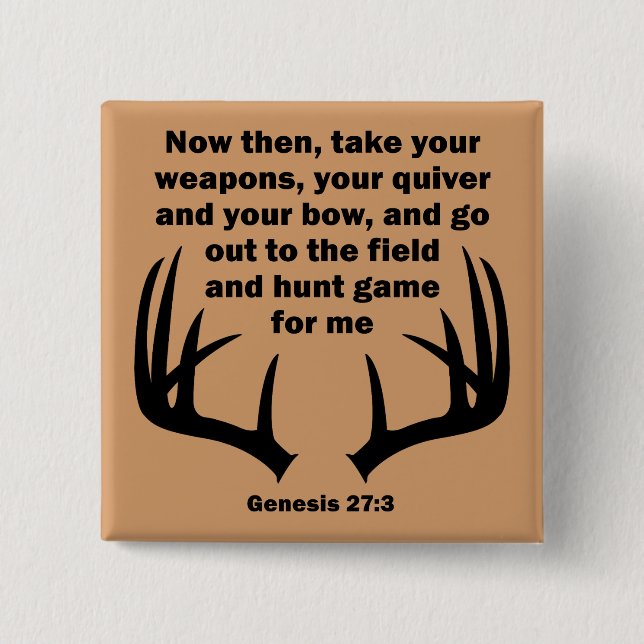 Christian Hunter Hunting Genesis 27:3 2 Inch Square Button (Front)