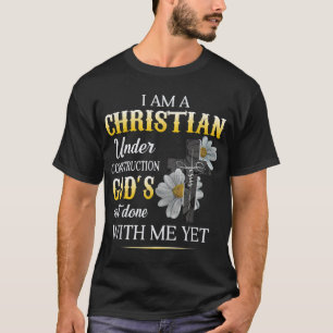 Christian I Am Under Construction Of God Faith In  T-Shirt