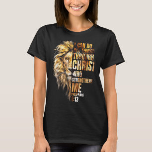 Christian I Can Do All Things Through Christ Lion  T-Shirt
