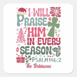 Christian I Will Praise Him Custom Name Christmas Square Sticker