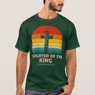 Christian Inspiration  Daughter of the King T-Shirt