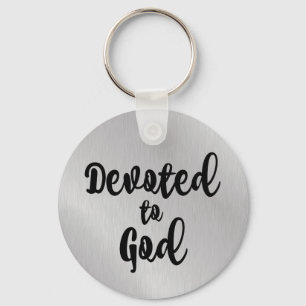 Christian Inspiration: Devoted to God Quote Keychain