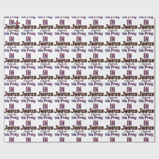Christian Inspired In Jesus Name We Pray Wrapping Paper
