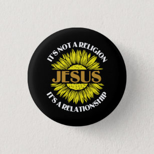 Christian Is Not A Religion Jesus Sunflower 1 Inch Round Button