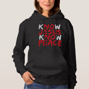 Christian Jesus Bible Verse Scripture Know Jesus K Hoodie