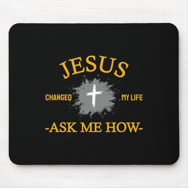 Christian Jesus Changed My Life  Mouse Pad (Front)