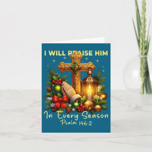 Christian Jesus Christmas I Will Praise Him Every Card